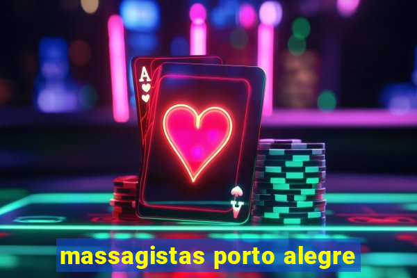 massagistas porto alegre